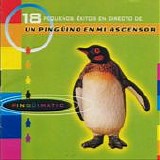 Un PingÃ¼ino En Mi Ascensor - PingÃ¼imatic:18 pequenos exitos en directo
