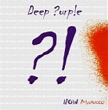 Deep Purple - 2013-05-30 - Now Morocco?!