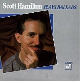 Scott Hamilton - Scott Hamilton Plays Ballads