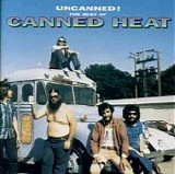 Canned Heat - Uncanned! The Best Of Canned Heat