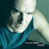 Michael Sadler - Clear (Limited Edition)