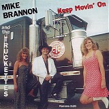 Mike Brannon And The Truckettes - Keep Movin' On