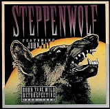 Steppenwolf - Born To Be Wild: A Retrospective 1966 - 1990