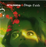 Antigama & Drugs Of Faith - Antigama/Drugs Of Faith