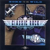 Various Artists - Classic Rock - Born To Be Wild