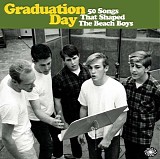 Various artists - Graduation Day: 50 Songs That Shaped The Beach Boys
