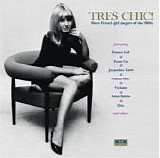 Various artists - Tres Chic: More French Girl Singers Of The 60's