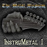 The Metal Museum - InstruMetal 1