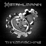 Stahlmann - Discography (2009-2013) - Tanzmaschine [Single]