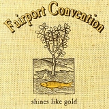 Fairport Convention - Shines Like Gold