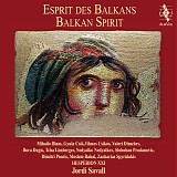Jordi Savall - Esprit des Balkans / Balkan Spirit