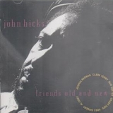 John Hicks - Friends Old & New