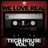 Various artists - We Love Real Tech House, Vol. 10