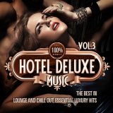 Various artists - 100% Hotel Deluxe Music, Vol. 03