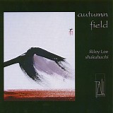 Riley Lee - Autumn Field - Shakuhachi (Yearning For The Bell, Volume 4)