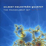 Gilbert HolmstrÃ¶m Quartet - The Mandelbrot Set