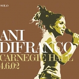DiFranco, Ani - Carnegie Hall 4.6.02