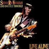 Stevie Ray Vaughan & Double Trouble - Live Alive