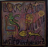Love Hate - Wasted In America