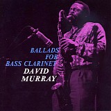 David Murray - Ballads for Bass Clarinet