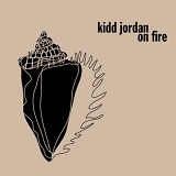 Kidd Jordan - On Fire