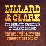 Dillard & Clark - The Fantastic Expedition Of Dillard & Clark/Through The Morning, Through The Night