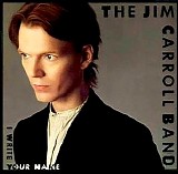 Jim Carroll Band, The - I Write Your Name