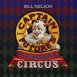 Bill Nelson - Captain Future's Psychotronic Circus