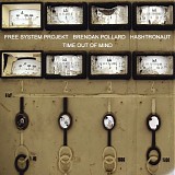 Free System Projekt & Brendan Pollard & Hashtronaut - Time Out Of Mind