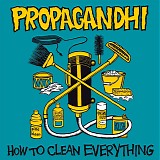 Propagandhi - How To Clean Everything (20th Anniversary Edition)