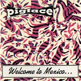 Pigface - Welcome to Mexico...Asshole