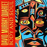 David Murray Quartet - Body and Soul