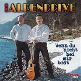 Duo Alpendrive - Wenn Du Nicht Bei Mir Bist