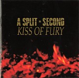 A Split-Second - Kiss Of Fury