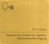 N.U. Unruh - Euphorie Im Zeitalter Der Digitalen InformationsÃ¼bertragung