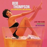 Bob Thompson - Just For Kicks / Mmm Nice! / On The Rocks [Disc 2]