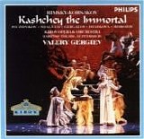 Valery Gergiev - Kashchey the Immortal