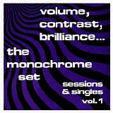The Monochrome Set - Volume, Contrast, Brilliance... (Sessions & Singles Vol. 1)