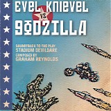 Graham Reynolds - Evel Knievel vs. Godzilla