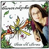 Theresa Sokyrka - These Old Charms