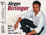 JÃ¼rgen Birlinger - Dinge, Die Man Nie Mehr VergiÃŸt