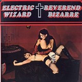 Electric Wizard - Electric Wizard / Reverend Bizarre