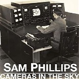 Sam Phillips - Cameras In The Sky