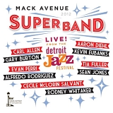 Mack Avenue SuperBand - Live! From the Detroit Jazz Festival 2012