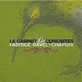 Fabrice Ravel-Chapuis - Le Cabinet de CuriositÃ©s
