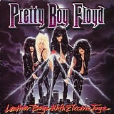 Pretty Boy Floyd - Leather Boyz With Electric Toyz