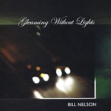 Bill Nelson - Gleaming Without Lights