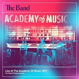 The Band - Live At The Academy Of Music 1971: The Rock of Ages Concerts