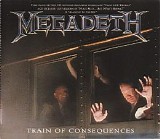 Megadeth - Train Of Consequences (Single)