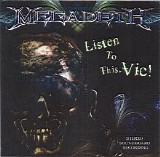 Megadeth - Listen To This, Vic!